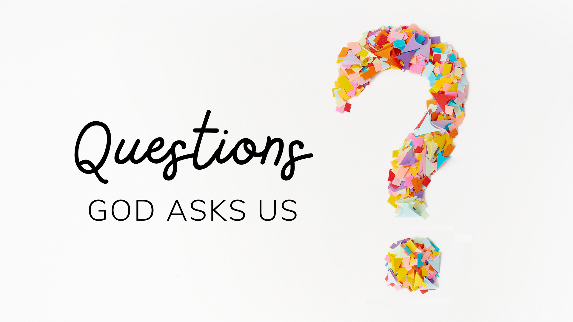 Bible Study – Questions God Asks Us - Brentwood Hills